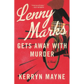 Lenny Marks Gets Away with Murder - Hardcover