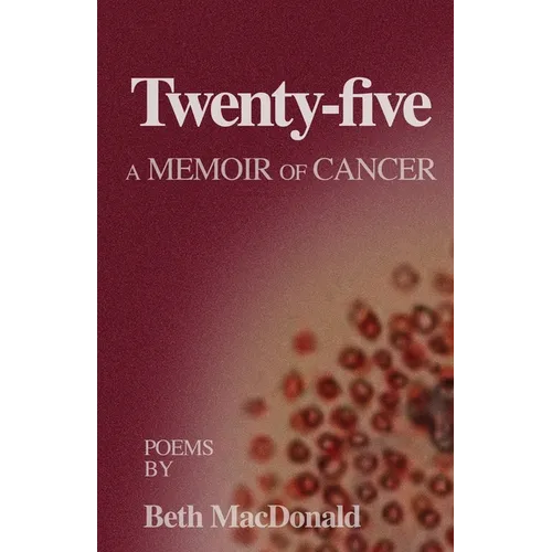 Twenty-five: A Memoir of Cancer - Paperback