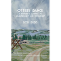 Otters Dance: A Rancher's Journey to Enlightenment and Stewardship - Paperback