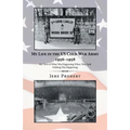 My Life in the Us Cold War Army 1956-1958: My View of What Was Happening When They Said Nothing Was Happening