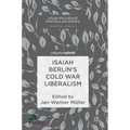 Isaiah Berlin's Cold War Liberalism - Hardcover