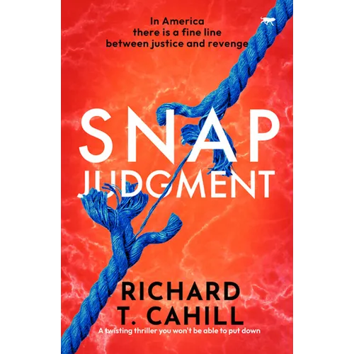 Snap Judgment: A Twisting Thriller You Won't Be Able to Put Down - Paperback