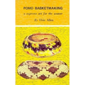 Pomo Basketmaking A Supreme Art for the Weaver - Paperback