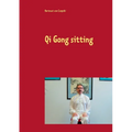 Qi Gong sitting - Paperback