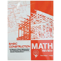 Basic Construction Math Review: A Manual of Basic Mathematics for Contractor and Tradesman License Examinations - Paperback