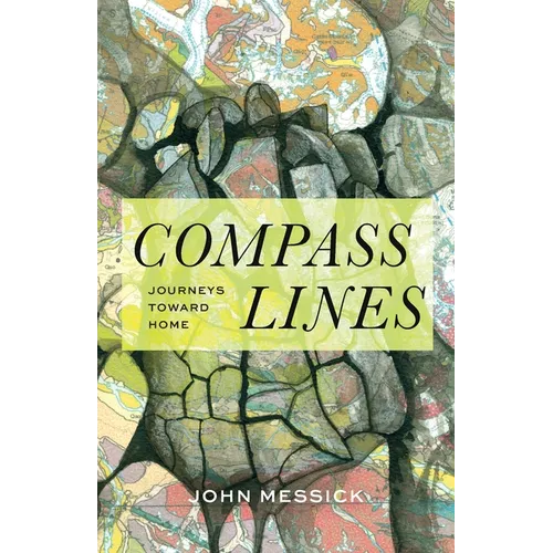 Compass Lines: Journeys Toward Home - Paperback