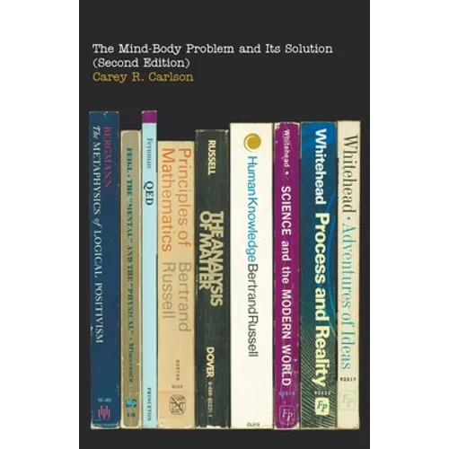 The Mind-Body Problem and Its Solution (Second Edition) - Paperback
