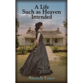 A Life Such As Heaven Intended - Paperback