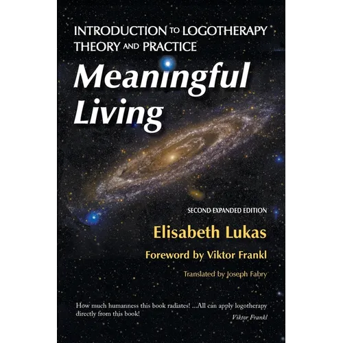 Meaningful Living: Introduction to Logotherapy Theory and Practice - Paperback