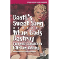 Death's Sweet Song / Whom Gods Destroy - Paperback
