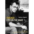 Chicago: City on the Make: Sixtieth Anniversary Edition - Paperback