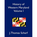 History of Western Maryland, Volume I