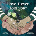 Have I Ever Told You? - Hardcover