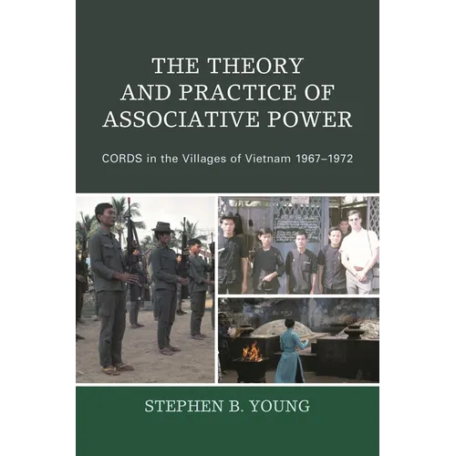 The Theory and Practice of Associative Power: Cords in the Villages of Vietnam 1967-1972