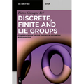 Discrete, Finite and Lie Groups: Comprehensive Group Theory in Geometry and Analysis - Paperback