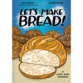 Let's Make Bread!: A Comic Book Cookbook - Paperback