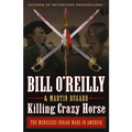 Killing Crazy Horse: The Merciless Indian Wars in America - Paperback