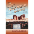 The Great Pecos Mission, 1540-2000