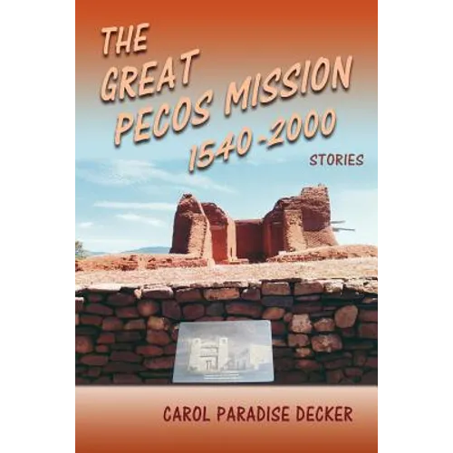 The Great Pecos Mission, 1540-2000