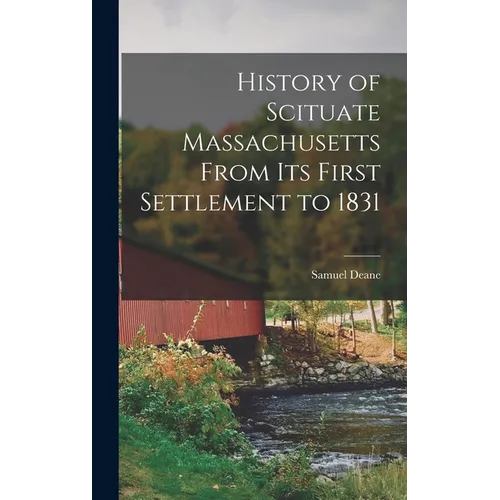 History of Scituate Massachusetts From its First Settlement to 1831