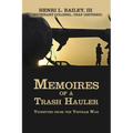 Memoires of a Trash Hauler: Vignettes from the Vietnam War