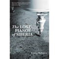 Lost Pianos of Siberia - Paperback