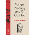 We Are Nothing and So Can You - Paperback
