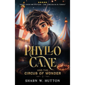 Phyllo Cane and the Circus of Wonder - Paperback
