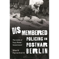 Dismembered Policing in Postwar Berlin: The Limits of Four-Power Government - Paperback