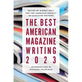 The Best American Magazine Writing 2023 - Hardcover