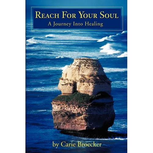 Reach for Your Soul: A Journey Into Healing - Paperback