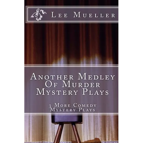 Another Medley Of Murder Mystery Plays: 3 More Comedy Scripts - Paperback