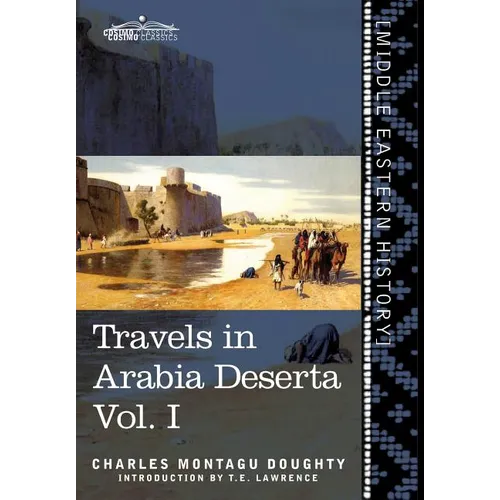 Travels in Arabia Deserta Vol. I - Hardcover