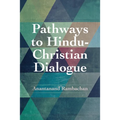 Pathways to Hindu-Christian Dialogue - Paperback