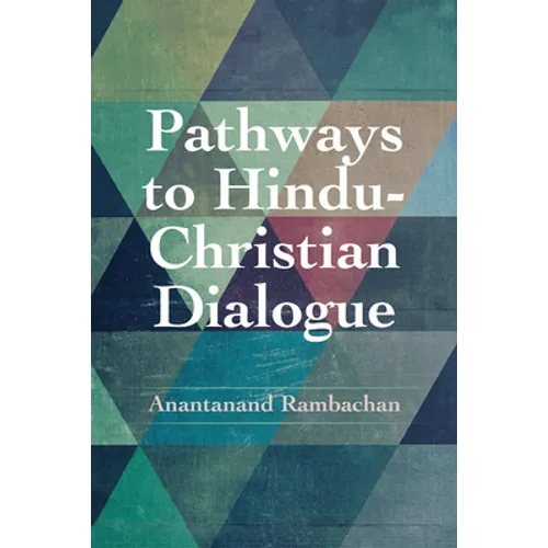 Pathways to Hindu-Christian Dialogue - Paperback