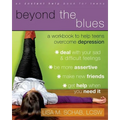 Beyond the Blues: A Workbook to Help Teens Overcome Depression - Paperback