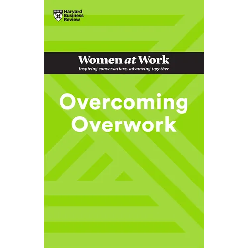 Overcoming Overwork (HBR Women at Work Series) - Paperback