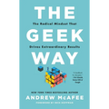 The Geek Way: The Radical Mindset That Drives Extraordinary Results - Hardcover