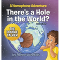 There's a Hole in the World?: A Homophone Adventure - Hardcover