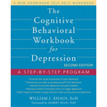 The Cognitive Behavioral Workbook for Depression: A Step-By-Step Program - Paperback