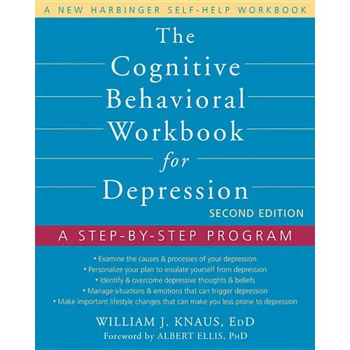 The Cognitive Behavioral Workbook for Depression: A Step-By-Step Program - Paperback