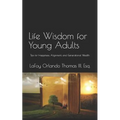 Life Wisdom for Young Adults: Tips for Happiness, Alignment, and Generational Wealth - Paperback