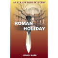 Roman Holiday: An Elliot Todd Mystery - Paperback
