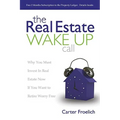 The Real Estate Wake Up Call: The Secrets to Real Estate Success - Paperback