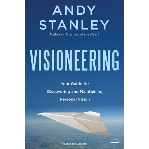 Visioneering, Revised and Updated Edition: Your Guide for Discovering and Maintaining Personal Vision - Paperback