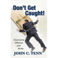 Don't Get Caught: Overcome Offense and Strife - Paperback