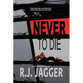 Never To Die - Hardcover