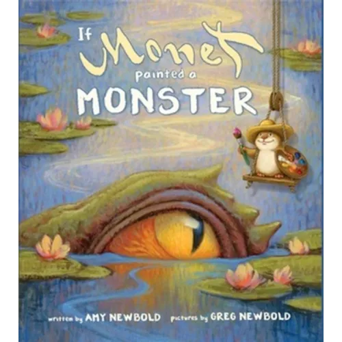 If Monet Painted a Monster - Hardcover