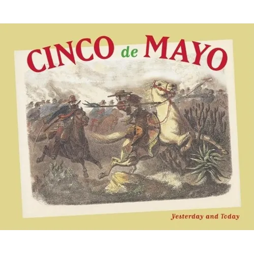 Cinco de Mayo: Yesterday and Today - Paperback