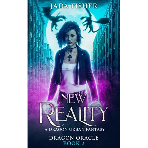 New Reality: A Dragon Urban Fantasy - Paperback